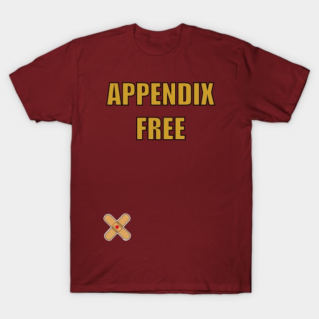 appendix free, text with bandaid T-Shirt by weilertsen